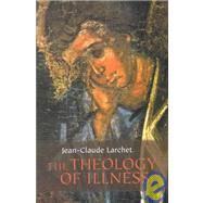 The Theology of Illness by Lansky, Bruce, 9780881412390