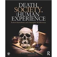Death, Society, and Human Experience by Moreman; Christopher, 9781138292390