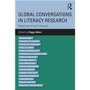 Global Conversations in Literacy Research: Digital and Critical Literacies by Albers; Peggy, 9781138742390