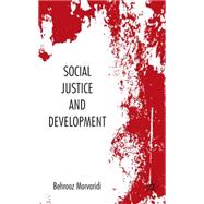 Social Justice and Development by Morvaridi, Behrooz, 9781403992390
