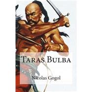 Taras Bulba by Gogol, Nikolai Vasilevich; Muras, Perez, 9781508862390