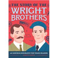 The Story of the Wright Brothers by Whipple, Annette, 9781647392390