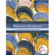 Research in Education : Evidence-Based Inquiry by McMillan, James H.; Schumacher, Sally, 9780137152391