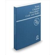 Texas Criminal Procedure-Code and Rules 2016 by Thomson Reuters, 9780314672391