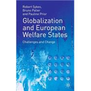 Globalization and European Welfare States by Sykes, Robert; Bouget, D.; Prior, Pauline M.; Campling, Jo; Palier, Bruno, 9780333792391