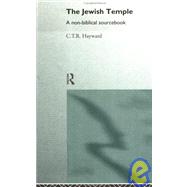 The Jewish Temple: A Non-Biblical Sourcebook by Hayward,Robert, 9780415102391