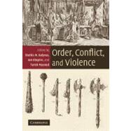 Order, Conflict, and Violence by Edited by Stathis N. Kalyvas , Ian Shapiro , Tarek Masoud, 9780521722391