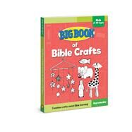 Big Book of Bible Crafts for Kids of All Ages by David C. Cook, 9780830772391