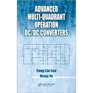 Advanced Multi-quadrant Operation Dc/dc Converters by Luo; Fang Lin, 9780849372391