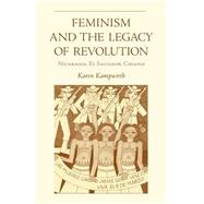 Feminism and the Legacy of Revolution by Kampwirth, Karen, 9780896802391