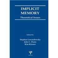 Implicit Memory: Theoretical Issues by Lewandowsky,Stephan, 9781138972391