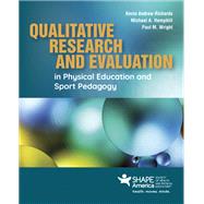 Qualitative Research and Evaluation in Physical Education and Sport Pedagogy by Richards, Kevin Andrew; Hemphill, Michael A; Wright, Paul M, 9781284262391