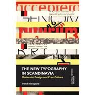 The New Typography in Scandinavia by Klevgaard, Trond; Lees-Maffei, Grace; Fallan, Kjetil, 9781350112391