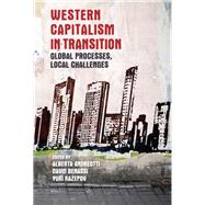 Western capitalism in transition Global processes, local challenges by Andreotti, Andrea; Benassi, David; Kazepov, Yuri, 9781526122391