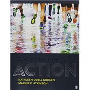 Sociology in Action by Korgen, Kathleen Odell; Atkinson, Maxine P., 9781544322391