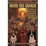 Rover Red Charlie by Ennis, Garth; Dipascale, Michael, 9781592912391