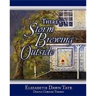 There's a Storm Brewing Outside by Tate, Elizabeth Dawn, 9781606932391