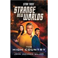 Star Trek: Strange New Worlds: The High Country by Miller, John Jackson, 9781668002391