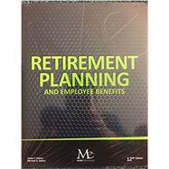 Retirement Planning and Employee Benefits by Dalton, James F.; Dalton, Michael A., 9781936602391