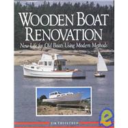 Wooden Boat Renovation: New Life for Old Boats Using Modern Methods by Trefethen, Jim, 9780070652392