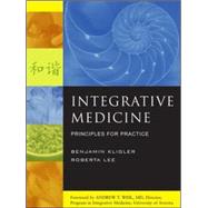 Integrative Medicine: Principles for Practice by Kligler, Benjamin; Lee, Roberta, 9780071402392