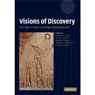 Visions of Discovery: New Light on Physics, Cosmology, and Consciousness by Edited by Raymond Y. Chiao , Marvin L. Cohen , Anthony J. Leggett , William D. Phillips , Charles L. Harper, Jr., 9780521882392