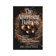 The Advertising Business; Operations, Creativity, Media Planning, Integrated Communications by John Philip Jones, 9780761912392