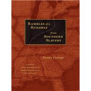 Rambles of a Runaway from Southern Slavery by Goings, Henry; Schermerhorn, Calvin; Plunkett, Michael; Gaynor, Edward, 9780813932392
