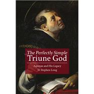 The Perfectly Simple Triune God by Long, D. Stephen, 9781451492392