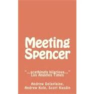 Meeting Spencer by Delaplaine, Andrew; Kole, Andrew; Kasdin, Scott, 9781475182392