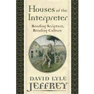 Houses of the Interpreter by Jeffrey, David Lyle, 9781602582392