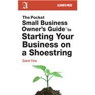 The Pocket Small Business Owner's Guide to Starting Your Business on a Shoestring by TICE,CAROL, 9781621532392