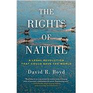 The Rights of Nature by Boyd, David R., 9781770412392