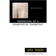 Confessions of a Conservative Evangelical by Rogers, Jack Bartlett, 9780664502393