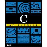 C by Example by Perry, Greg, 9780789722393