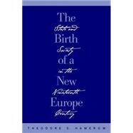 The Birth of a New Europe by Hamerow, Theodore S., 9780807842393