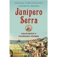 Junipero Serra California's Founding Father by Hackel, Steven W., 9780809062393