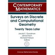 Surveys on Discrete and Computational Geometry : Twenty Years Later by Goodman, Jacob E.; Pach, Janos; Pollack, Richard, 9780821842393