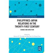 Philippines-Japan Relations in the Twenty-First Century by Dennis D. Trinidad, 9781032782393