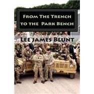 From the Trench to the Park Bench by Blunt, Lee James, 9781507602393