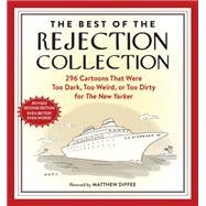The Best of the Rejection Collection 297 Cartoons That Were Too Dark, Too Weird, or Too Dirty for The New Yorker by Diffee, Matthew, 9781523512393