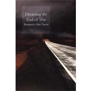Dreaming the End of War by Saenz, Benjamin Alire, 9781556592393