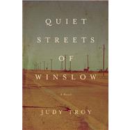 The Quiet Streets of Winslow by Troy, Judy, 9781619022393