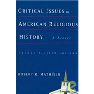 Critical Issues in American Religious History : A Reader by Mathisen, Robert R., 9781932792393