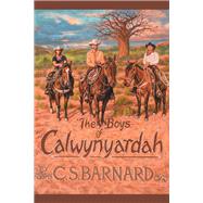 The Boys of Calwynyardah by C. S. Barnard, 9781977272393