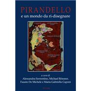 Pirandello E Un Mondo Da Ri-disegnare by Rssner, Michael; De Michele, Fausto; Caponi, Maria Gabriella; Sorrentino, Alessandra, 9783034322393