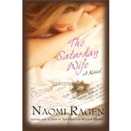 The Saturday Wife by Ragen, Naomi, 9780312352394