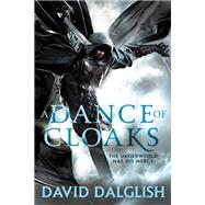 A Dance of Cloaks by Dalglish, David, 9780316242394