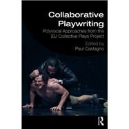 Collaborative Playwriting by Castagno, Paul, 9780367352394