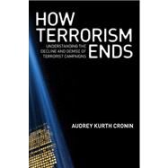 How Terrorism Ends by Cronin, Audrey Kurth, 9780691152394